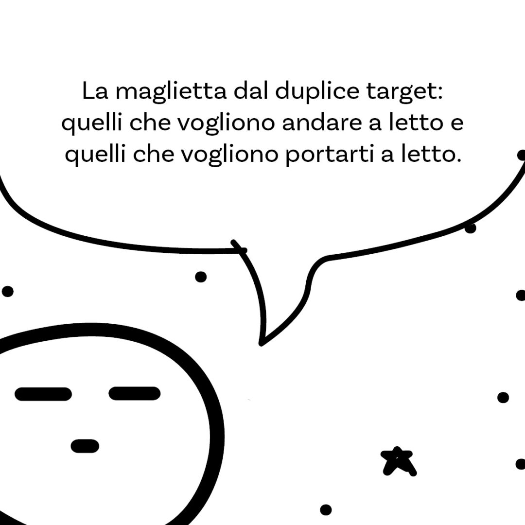 'A quest'ora ero già a letto' della linea #SposarsiStanca. La maglietta di Magliediniente dal duplice target: quelli che vogliono andare a letto e quelli che vogliono portarti a letto.
