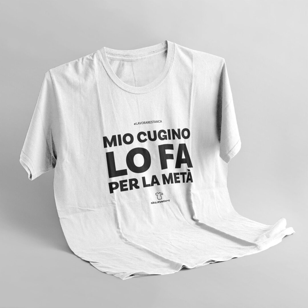 Mio cugino lo fa per la metà